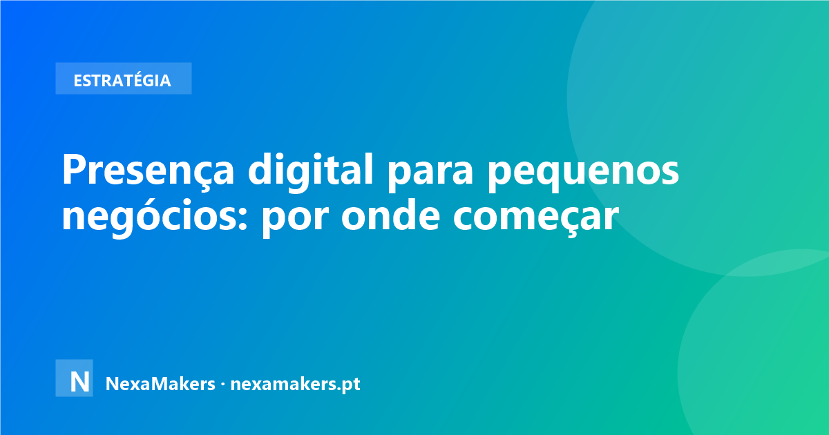 Presença digital para pequenos negócios: por onde começar